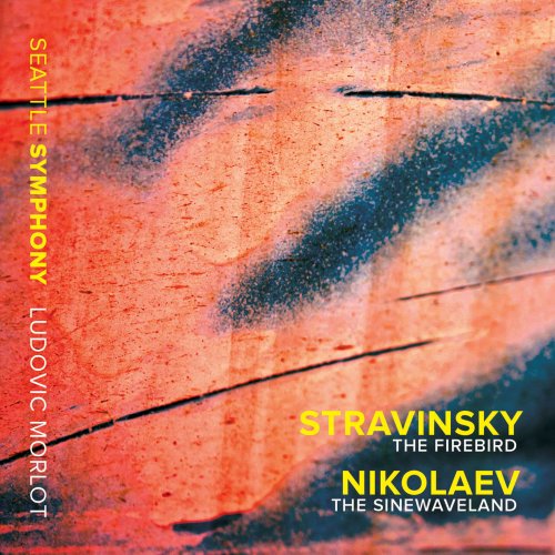 Seattle Symphony, Ludovic Morlot - Stravinsky: The Firebird - Vladimir Nikolaev: The Sinewaveland (Live) (2016) [Hi-Res]