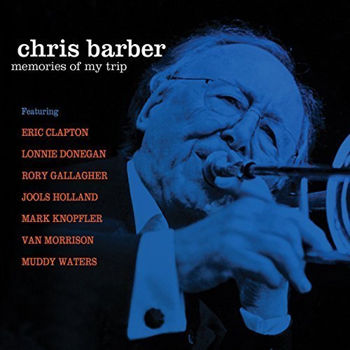 Chris Barber - Memories Of My Trip (2011) [CDRip]