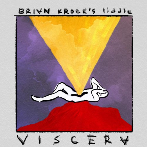 Brian Krock's liddle - Viscera (2020)