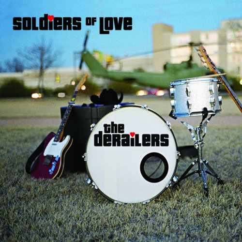 The Derailers - Soldiers of Love (2006)