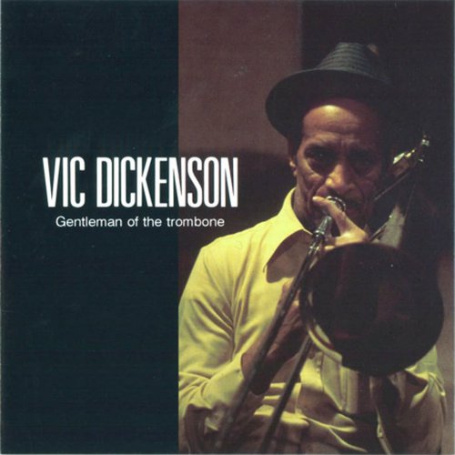 Vic Dickenson - Gentleman of the Trombone (2000)