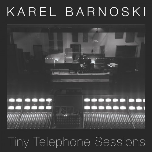 Karel Barnoski - Tiny Telephone Sessions (2021)