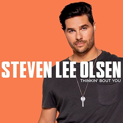 Steven Lee Olsen - Thinkin' Bout You (2021) Hi Res