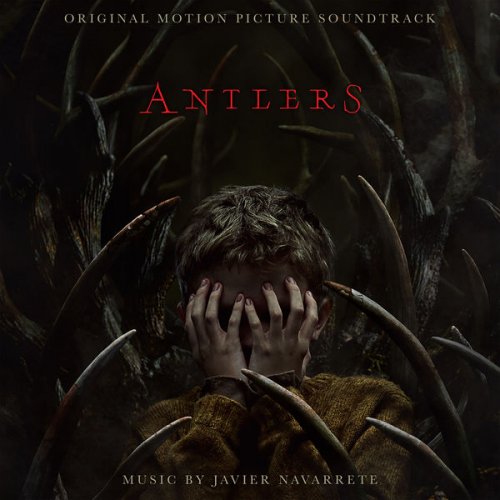 Javier Navarrete - Antlers (Original Motion Picture Soundtrack) (2021)