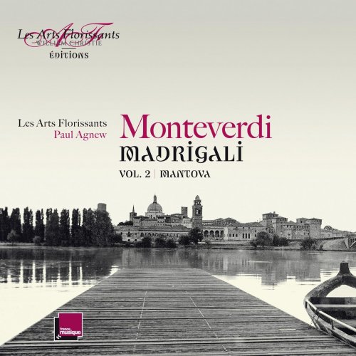 Les Arts Florissants, Paul Agnew - Claudio Monteverdi: Madrigali Vol. 2 (Mantova) (2014) [Hi-Res]