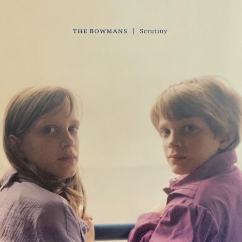 The Bowmans - Scrutiny (2021)