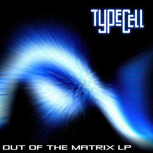 Typecell - Out Of The Matrix (2004) MP3