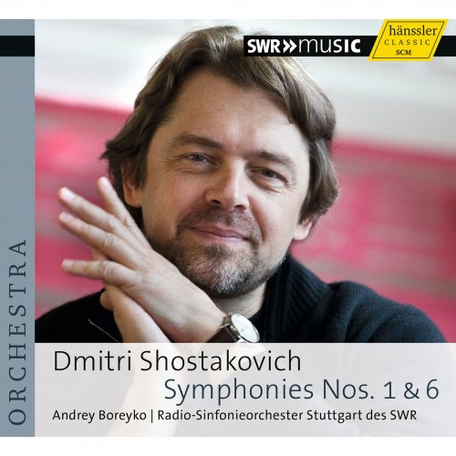 Stuttgart Radio Symphony Orchestra, Andrey Boreyko - Shostakovich: Symphonies Nos. 1 & 6 (2013)