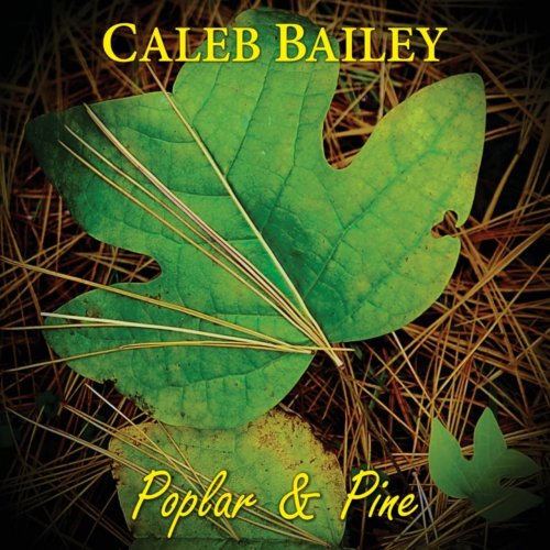 Caleb Bailey - Poplar & Pine (2021)