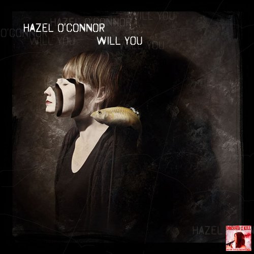 Hazel O'Connor - Will You Think of Me (2012)