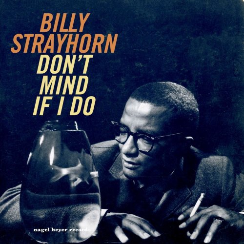Billy Strayhorn - Don't Mind If I Do (2021)
