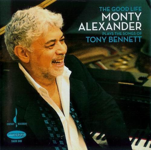 Monty Alexander - The Good Life: Monty Alexander Plays the Songs of Tony Bennett (2008) CD Rip