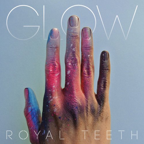 Royal Teeth - Glow (2013)