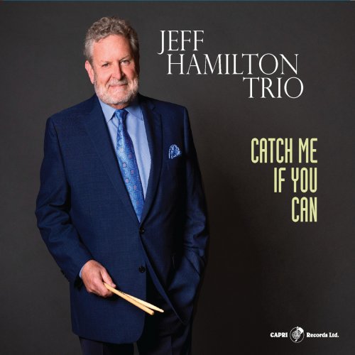 Jeff Hamilton Trio - Catch Me If You Can (2020) [.flac 24bit/48kHz]