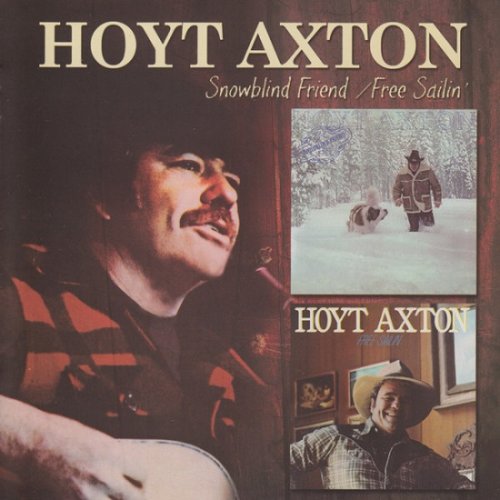 Hoyt Axton - Snowblind Friend / Free Sailin' (Reissue) (1977-78/2011)