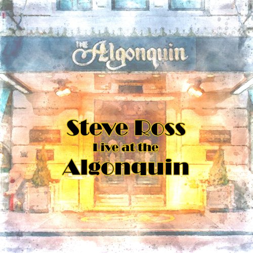Steve Ross - Live at The Algonquin (2021) Hi-Res