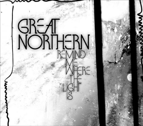 Great Northern - Remind Me Where The Light Is (2009)