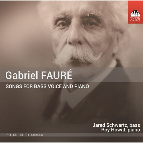 Jared Schwartz - Fauré: Songs for Bass Voice & Piano (2015) Hi-Res