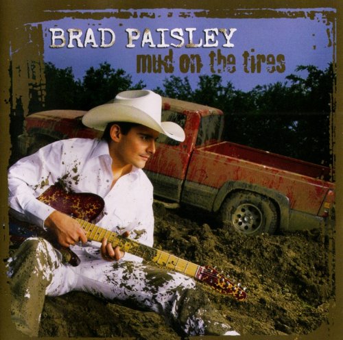 Brad Paisley - Mud On The Tires (2003) {HDCD} CD-Rip