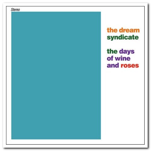 The Dream Syndicate - The Days of Wine & Roses (1982) [Remastered 2015]