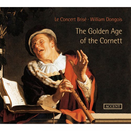 Julie Hassler, Christine Moran, William Dongois, Le Concert Brisé, William Dongois - The Golden Age of the Cornett (2013)