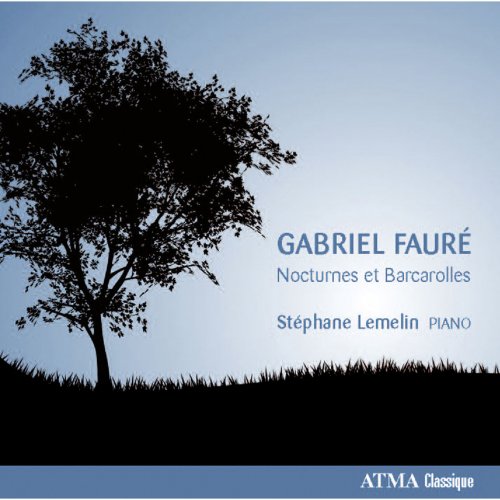 Stéphane Lemelin - Fauré: Nocturnes et barcarolles (2014) [Hi-Res]