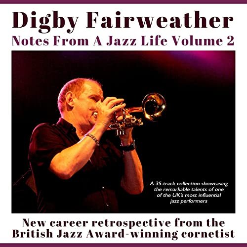 Digby Fairweather - Notes From A Jazz Life Vol. 2 (2021)