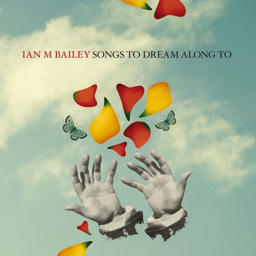 Ian M Bailey - Songs To Dream Along To (2021)