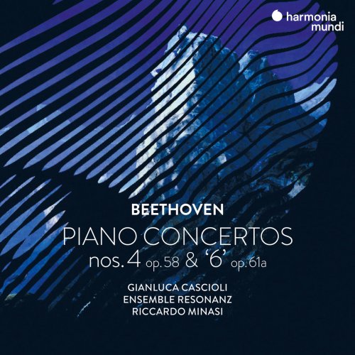 Gianluca Cascioli, Ensemble Resonanz, Riccardo Minasi - Beethoven: Piano Concertos Nos. 4, Op. 58 & "6", Op. 61a (2021) [Hi-Res]