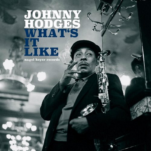 Johnny Hodges - What's It Like (2021)