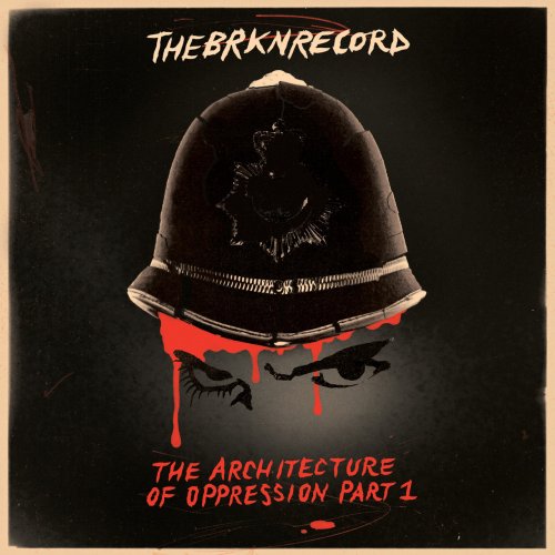 The Brkn Record - The Architecture of Oppression, Pt. 1 (2021)