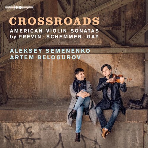 Aleksey Semenenko, Artem Belogurov - Crossroads: American Violin Sonatas (2021) [Hi-Res]