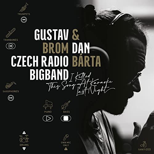 Dan Bárta & Gustav Brom Czech Radio Bigband - I Killed This Song At Karaoke Last Night (2021)