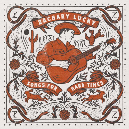 Zachary Lucky - Songs for Hard Times (2021) Hi-Res