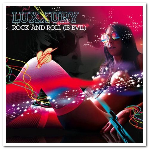Luxxury - Rock And Roll (Is Evil) (2006)