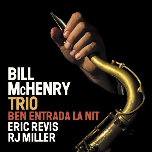 Bill McHenry Trio - Ben Entrada La Nit (2018)