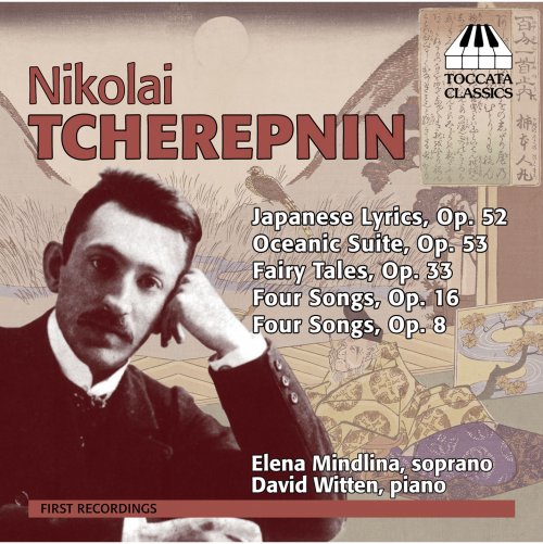 Elena Mindlina & David Witten - Nikolai Tcherepnin: Songs (2014)