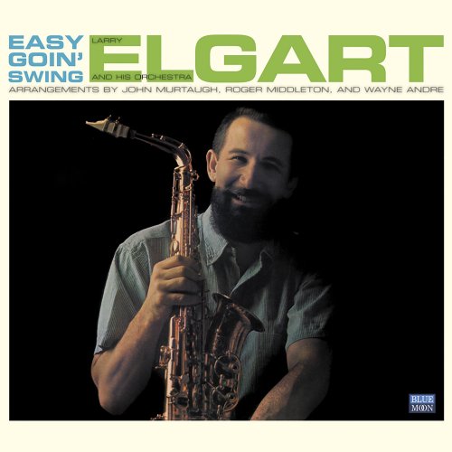 Larry Elgart and His Orchestra - Easy Goin' Swing (2017)