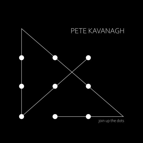 Pete Kavanagh - Join up the Dots (2021)