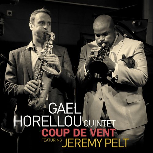 Gaël Horellou Quintet Feat. Jeremy Pelt - Coup De Vent (2017) FLAC
