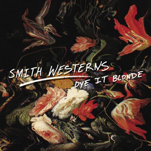 Smith Westerns - Dye It Blonde (2011)