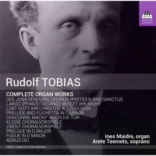 Ines Maidre, Arete Teemet - Rudolf Tobias: Complete Organ Works (2015) [Hi-Res]