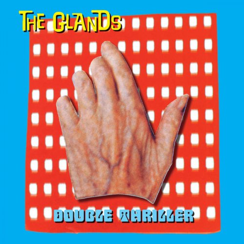 The Glands - Double Thriller (1997) [Hi-Res]