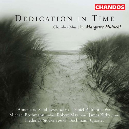 Annemarie Sand, Daniel Pailthorpe, Robert Max, James Kirby, Frederick Stocken, Bochmann Quartet - Hubicki: Dedication in Time (2005) [Hi-Res]