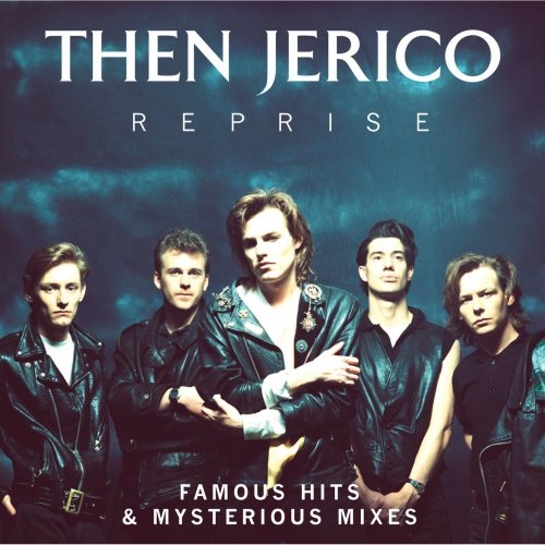 Then Jerico - Reprise: Famous Hits & Mysterious Mixes (2013)