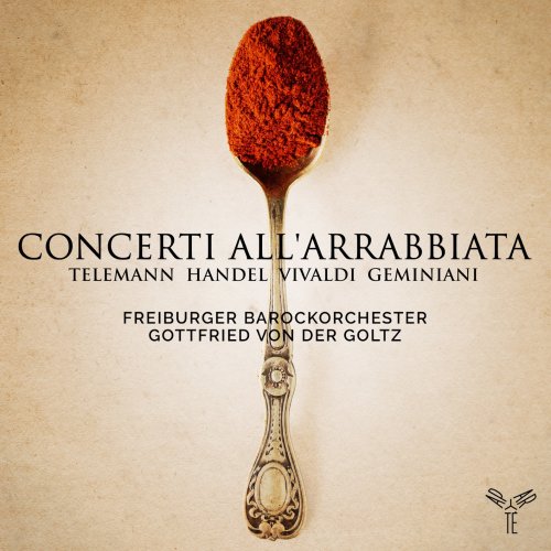 Freiburger Barockorchester & Gottfried von der Goltz - Telemann, Platti, Vivaldi & Geminiani: Concerti all'arrabbiata (2021) [Hi-Res]