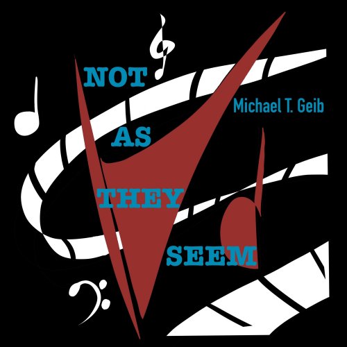 Michael T. Geib - Not As They Seem (2021)