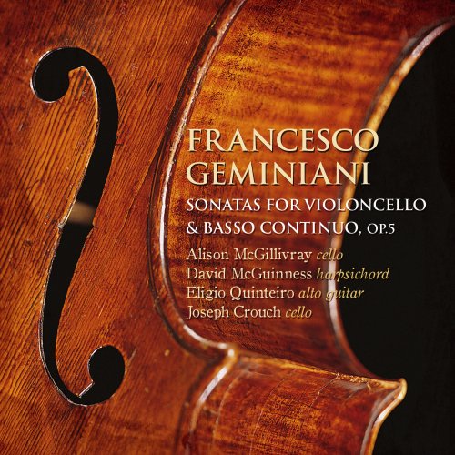 Alison McGillivray, David McGuinness, Eligio Quinteiro, Joseph Crouch - Geminiani: Sonatas for Violoncello & Basso Continuo (2005) [Hi-Res]