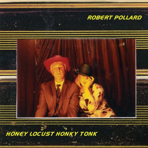 Robert Pollard - Honey Locust Honky Tonk (2013)
