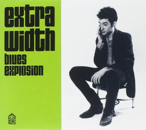 The Jon Spencer Blues Explosion - Extra Width + Mo Width (2010)